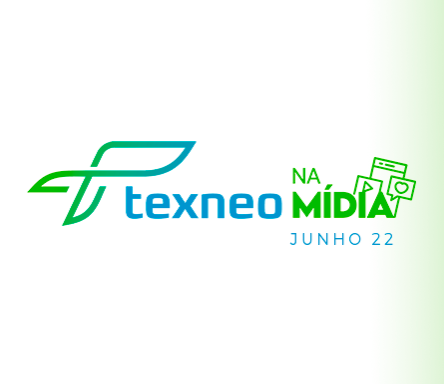 Texneo na Mídia: Junho 2022